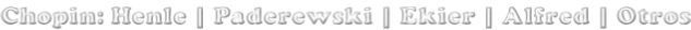 Chopin: Henle | Paderewski | Ekier | Alfred | Otros